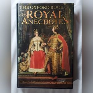 The Oxford Book of Royal Anecdotes -Hardcover 1989 Elizabeth Longford